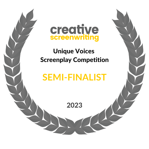 Creative Screenwriting Unique Voice Semifinalist 2023